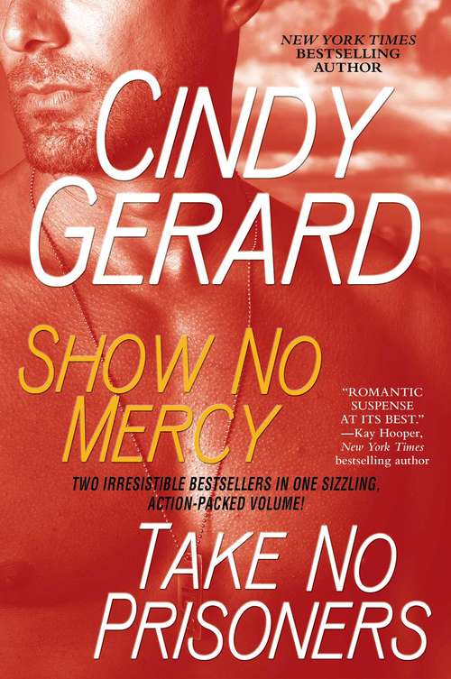 Show No Mercy and Take No Prisoners: Show No Mercy, Take No Prisoners, Whisper No Lies, And An Excerpt From With No Remorse