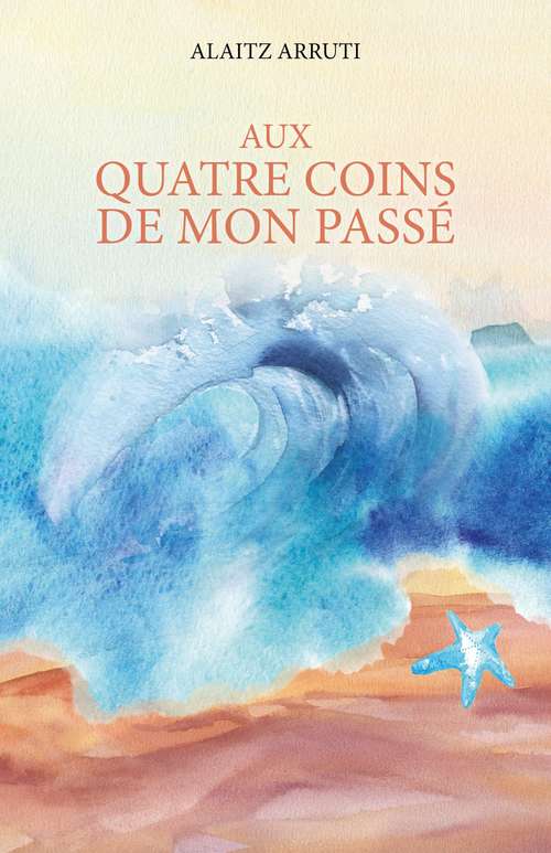 Book cover of Aux quatre coins de mon passé