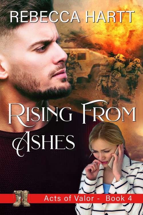 Book cover of Rising From Ashes: Christian Romantic Suspense (Acts of Valor #4)