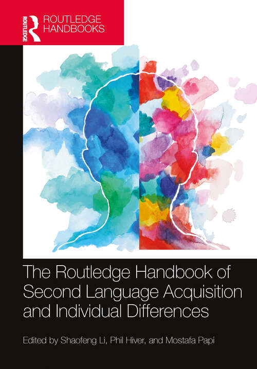 The Routledge Handbook of Second Language Acquisition and Individual Differences (The Routledge Handbooks in Second Language Acquisition)
