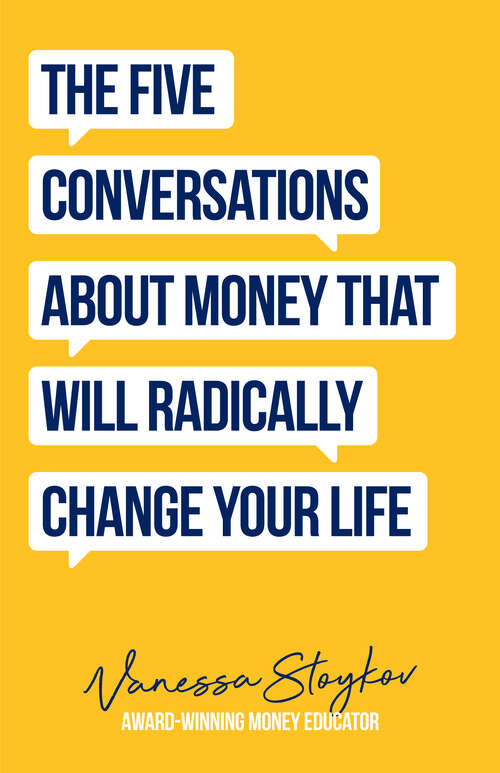 Book cover of The Five Conversations About Money That Will Radically Change Your Life: Could Be The Best Money Book You Ever Own