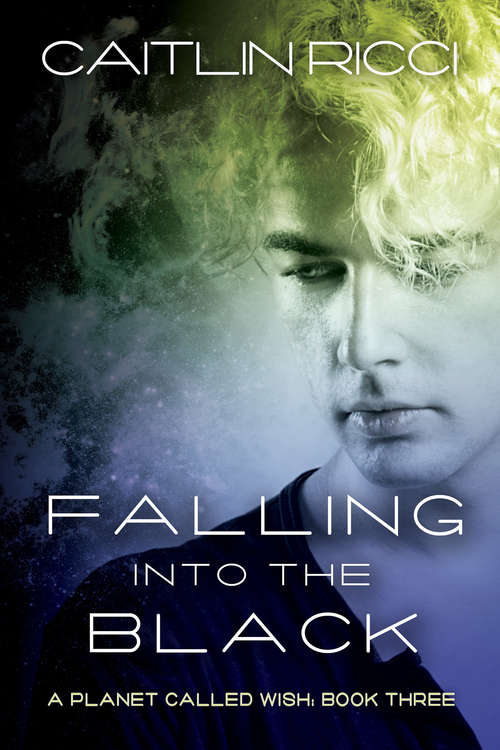 Falling Into the Black (A Planet Called Wish #3)