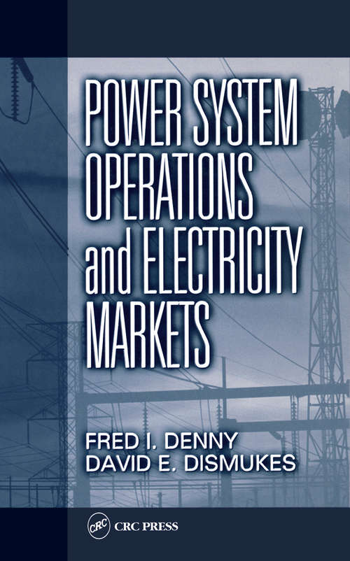 Power System Operations and Electricity Markets (Electric Power Engineering Series)