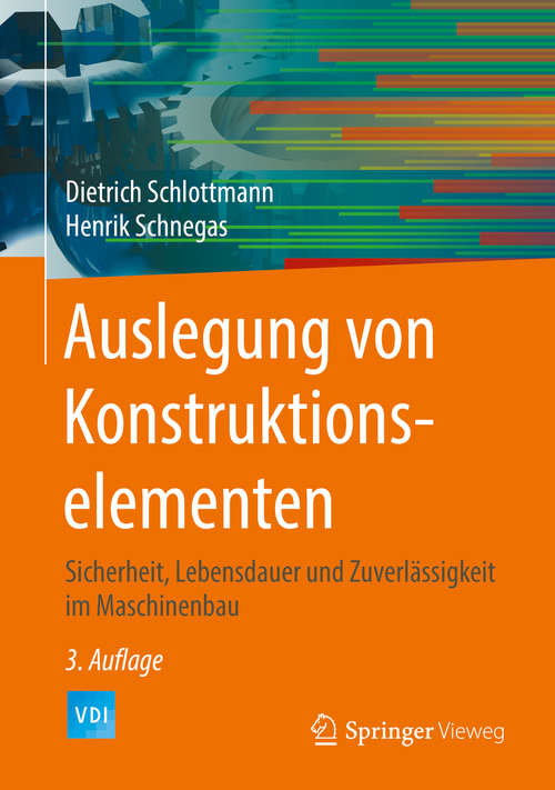 Book cover of Auslegung von Konstruktionselementen: Sicherheit, Lebensdauer und Zuverlässigkeit im Maschinenbau (VDI-Buch #40)
