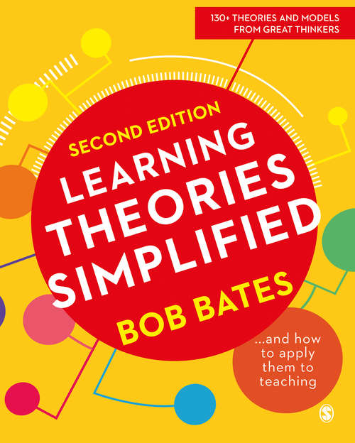 Book cover of Learning Theories Simplified: ...and how to apply them to teaching (Second Edition)