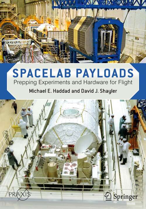 Spacelab Payloads: Prepping Experiments and Hardware for Flight (Springer Praxis Books)