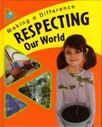 Book cover of Respecting Our World (Making a Difference)