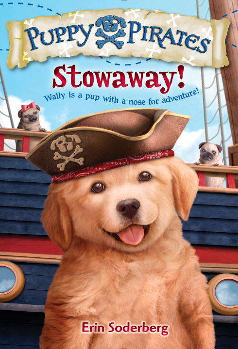 Book cover of Puppy Pirates #1: Stowaway!