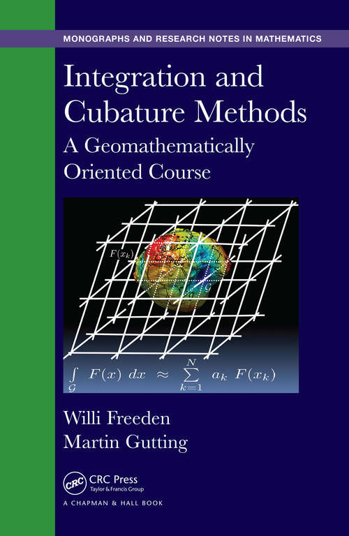 Integration and Cubature Methods: A Geomathematically Oriented Course (Chapman & Hall/CRC Monographs and Research Notes in Mathematics)