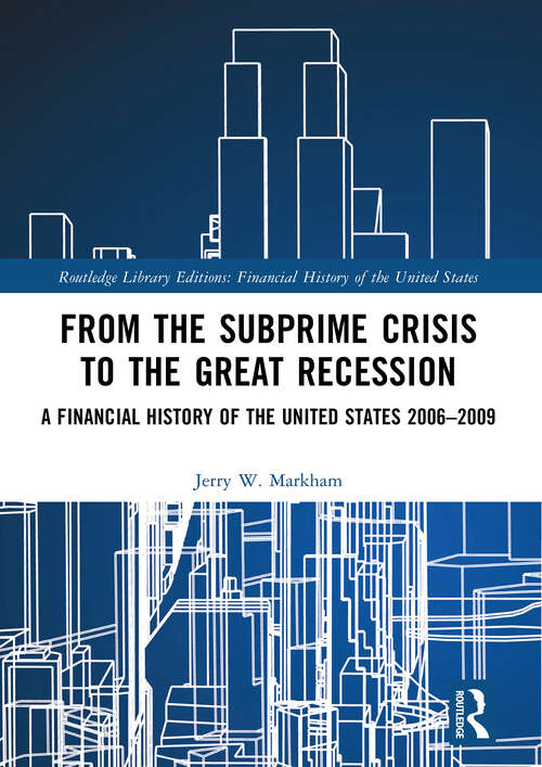 Book cover of From the Subprime Crisis to the Great Recession: A Financial History of the United States 2006–2009 (Financial History of the United States)