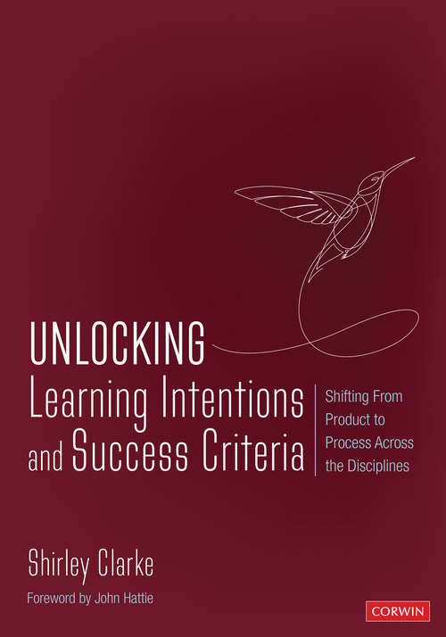 Unlocking Learning Intentions and Success Criteria: Shifting From Product to Process Across the Disciplines