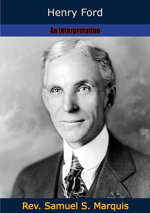Book cover of Henry Ford: An Interpretation (Great Lakes Books Ser.)