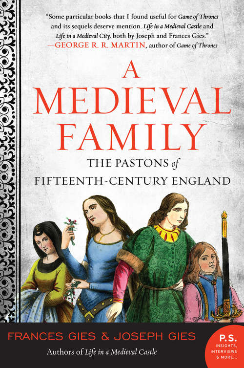 A Medieval Family: The Pastons of Fifteenth-Century England (Medieval Life #2)