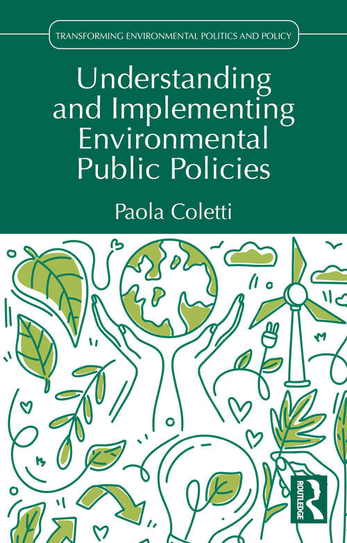Book cover of Understanding and Implementing Environmental Public Policies (1) (Transforming Environmental Politics and Policy)