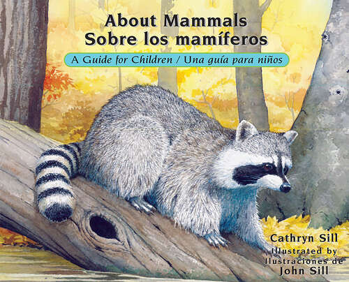 Book cover of About Mammals / Sobre los mamíferos: A Guide for Children / Una guía para niños (About. . . #15)