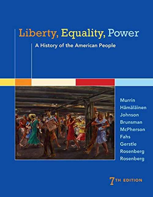 Liberty, Equality, Power: A History Of The American People