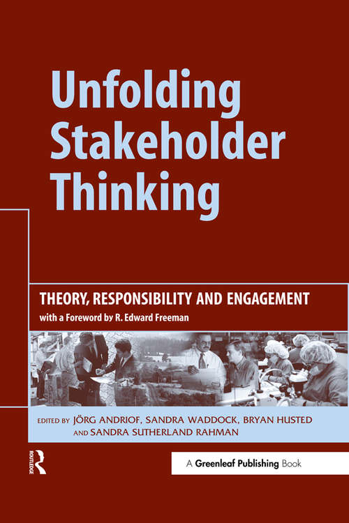 Unfolding Stakeholder Thinking: Theory, Responsibility and Engagement