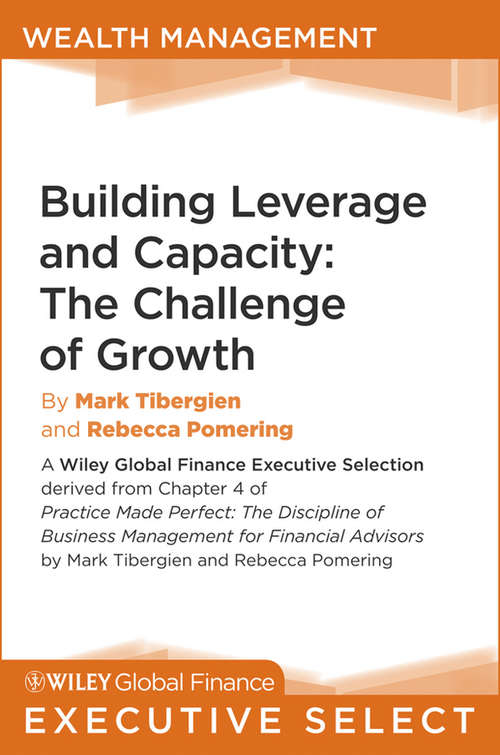 Building Leverage and Capacity: The Challenge of Growth (Wiley Global Finance Executive Select #147)