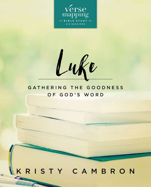 Book cover of Verse Mapping Luke: Gathering the Goodness of God’s Word (Verse Mapping)