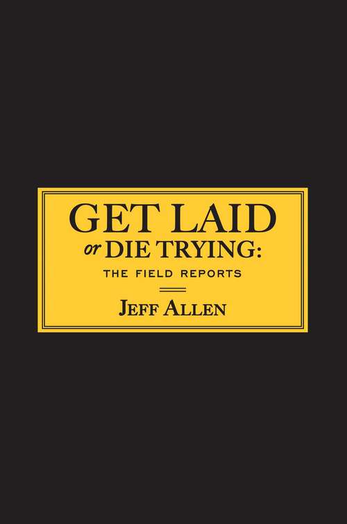 Book cover of Get Laid or Die Trying