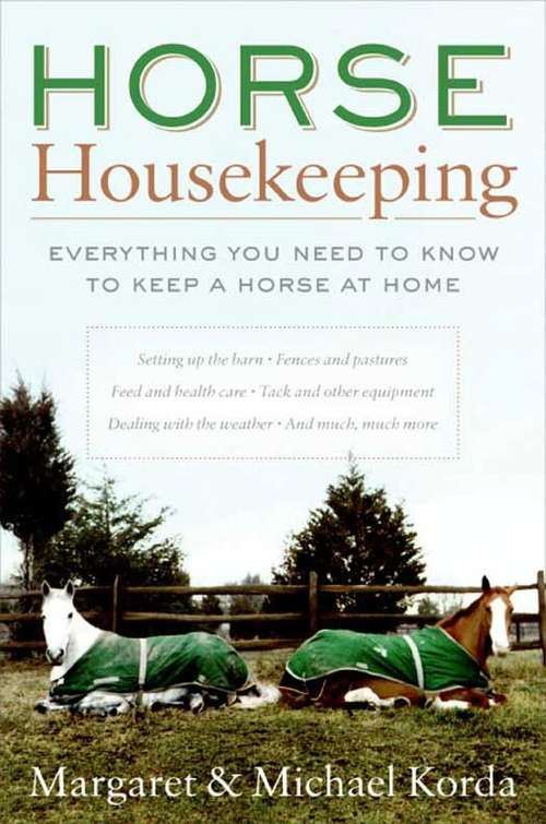 Book cover of Horse Housekeeping: Everything You Need to Know to Keep a Horse at Home