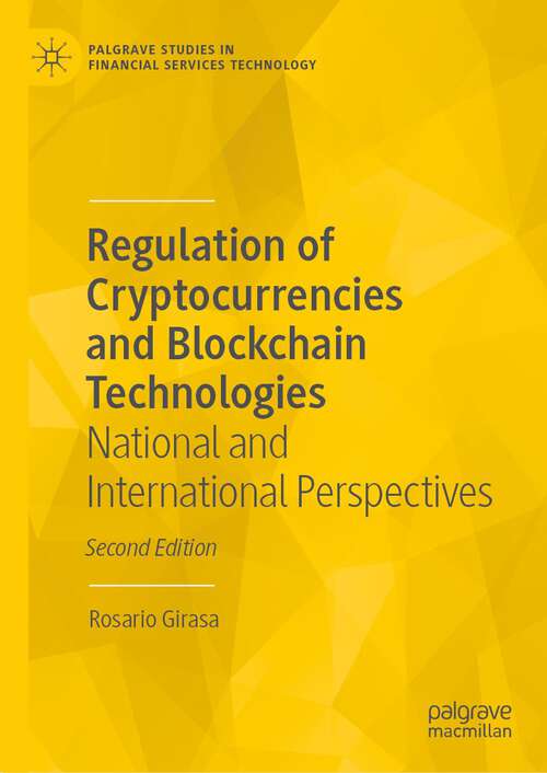 Book cover of Regulation of Cryptocurrencies and Blockchain Technologies: National and International Perspectives (2nd ed. 2023) (Palgrave Studies in Financial Services Technology)