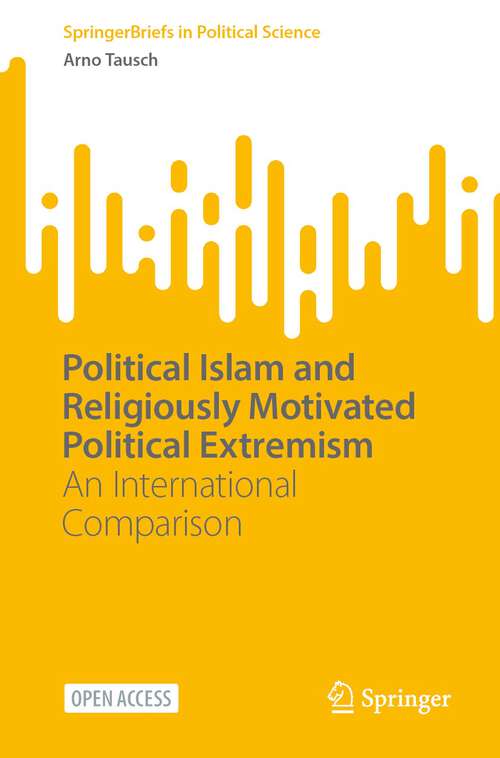 Book cover of Political Islam and Religiously Motivated Political Extremism: An International Comparison (1st ed. 2023) (SpringerBriefs in Political Science)