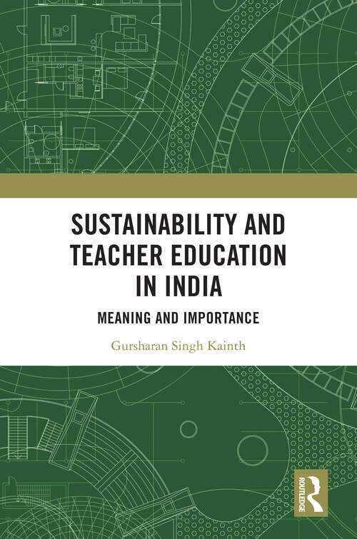 Book cover of Sustainability and Teacher Education in India: Meaning and Importance (1)