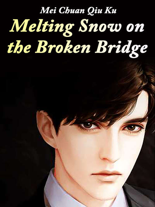 Melting Snow on the Broken Bridge: Volume 1 (Volume 1 #1)