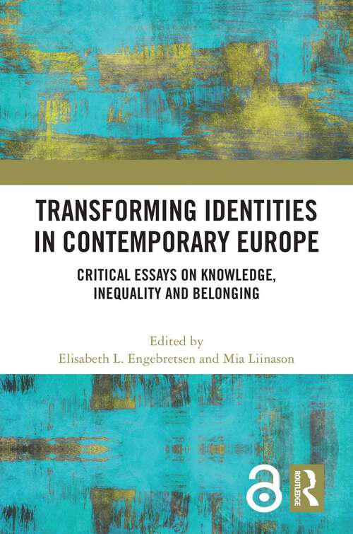 Book cover of Transforming Identities in Contemporary Europe: Critical Essays on Knowledge, Inequality and Belonging