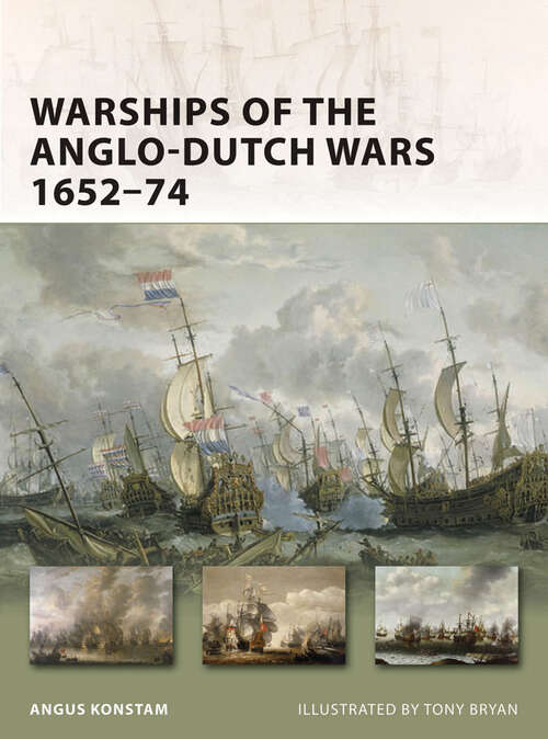 Warships of the Anglo-Dutch Wars 1652-1674