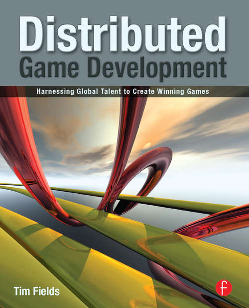 Book cover of Distributed Game Development: Harnessing Global Talent to Create Winning Games