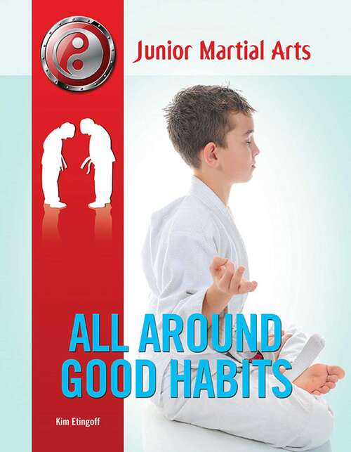 Book cover of All Around Good Habits (Junior Martial Arts)
