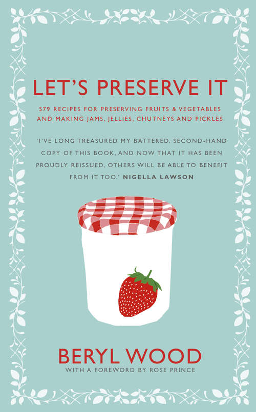 Book cover of Let's Preserve It: 579 recipes for preserving fruits and vegetables and making jams, jellies, chutneys, pickles and fruit butters and cheeses