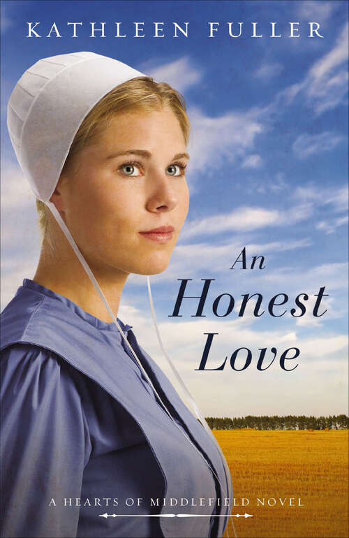 Book cover of An Honest Love: A Man Of His Word, An Honest Love, A Hand To Hold (The Hearts of Middlefield Novels #2)