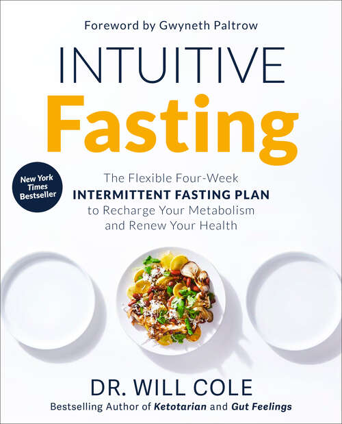 Book cover of Intuitive Fasting: The Flexible Four-Week Intermittent Fasting Plan to Recharge Your Metabolism  and Renew Your Health (Goop Press)