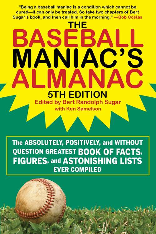 Book cover of The Baseball Maniac's Almanac: The Absolutely, Positively, and Without Question Greatest Book of Facts, Figures, and Astonishing Lists Ever Compiled (5th Edition) (Baseball Maniac's Almanac: Absolutely, Positively And Without Ser.)