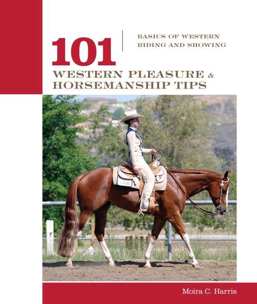 Book cover of 101 Western Pleasure and Horsemanship Tips: Basics Of Western Riding And Showing (101 Tips)
