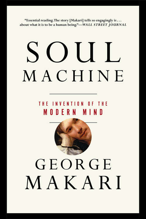 Book cover of Soul Machine: The Invention of the Modern Mind