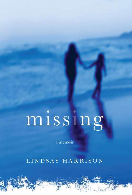 Book cover of Missing: A Memoir