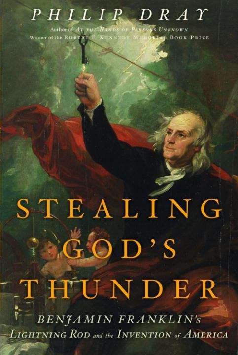 Book cover of Stealing God's Thunder: Benjamin Franklin's Lightning Rod and the Invention of America