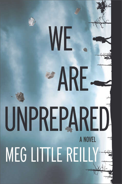 Book cover of We Are Unprepared: A Novel