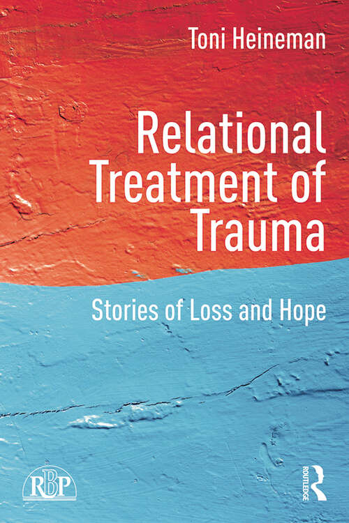 Book cover of Relational Treatment of Trauma: Stories of loss and hope (Relational Perspectives Book Series)