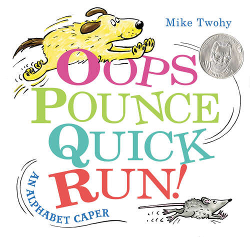 Book cover of Oops, Pounce, Quick, Run!: An Alphabet Caper