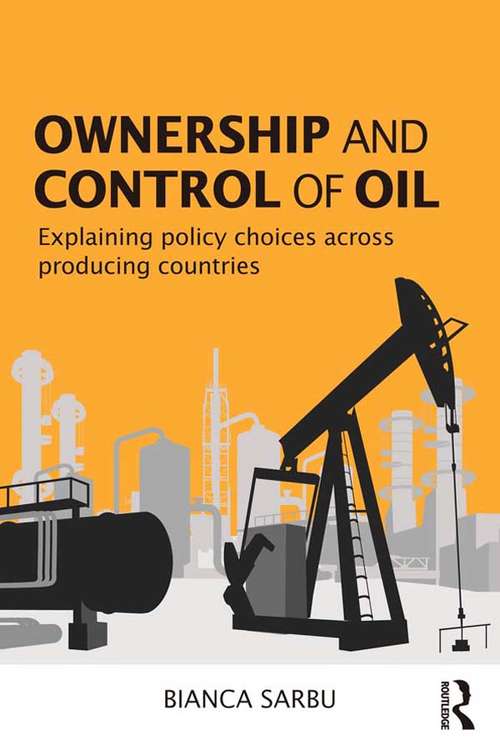 Ownership and Control of Oil: Explaining Policy Choices across Producing Countries
