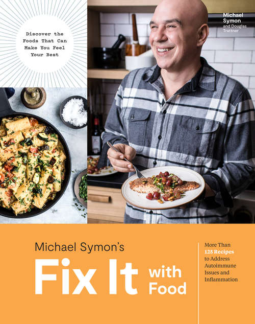 Book cover of Fix It with Food: More Than 125 Recipes to Address Autoimmune Issues and Inflammation: A Cookbook