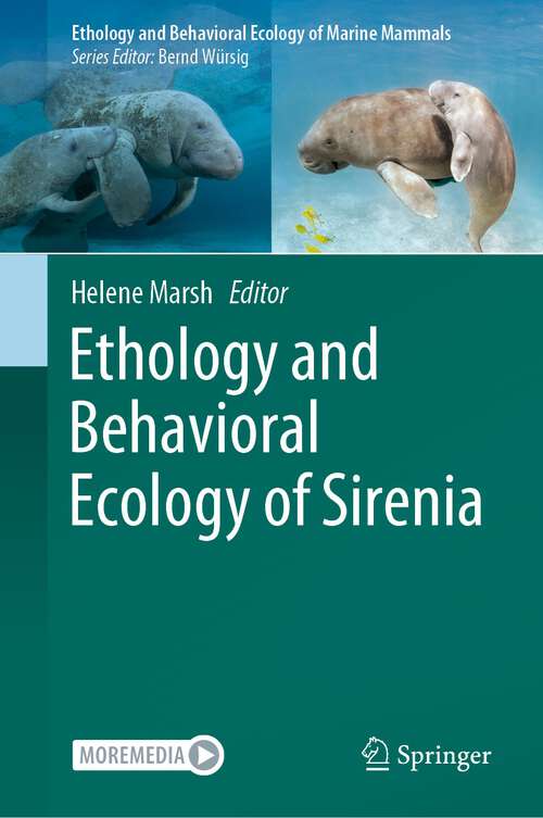 Book cover of Ethology and Behavioral Ecology of Sirenia (1st ed. 2022) (Ethology and Behavioral Ecology of Marine Mammals)