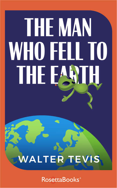 Book cover of The Man Who Fell to Earth: The Man Who Fell To Earth, Mockingbird, The Steps Of The Sun (Digital Original) (S. F. Masterworks Ser.)