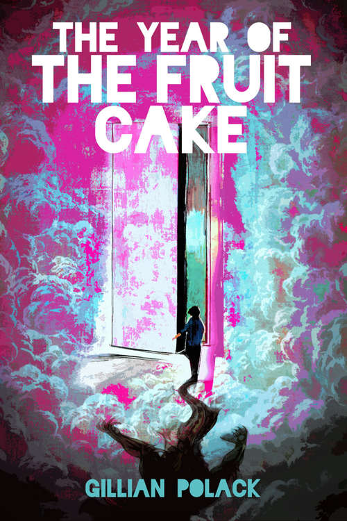 Book cover of The Year of the Fruit Cake: or Aliens with Irony