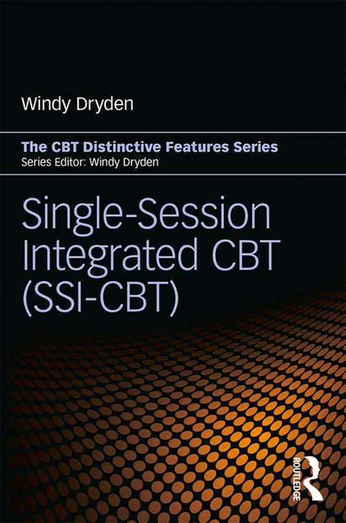 Single-Session Integrated CBT: Distinctive features (CBT Distinctive Features)